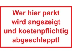 Warn- und Hinweissschild "Wer hier Parkt Wird..." 25 cm x 15 cm PST* Klebefolien